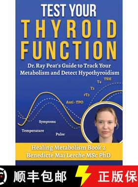 【3-4周达】Test Your Thyroid Function: Dr. Ray Peat's Guide to Track Your Metabolism and Detect Hypot... [9788797536131]