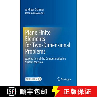 【3-4周达】Plane Finite Elements for Two-Dimensional Problems : Application of the Computer Algebra S... [9783030895525]