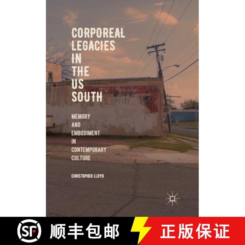 【3-4周达】Corporeal Legacies in the US South : Memory and Embodiment in Contemporary Culture [9783030071554]