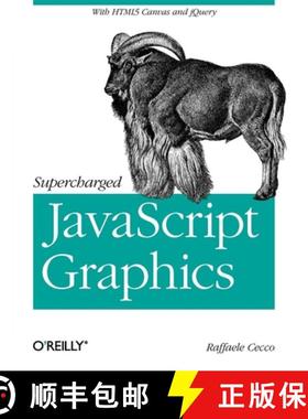 【3-4周达】Supercharged JavaScript Graphics: With HTML5 Canvas, Svg, jQuery, and More [9781449393632]