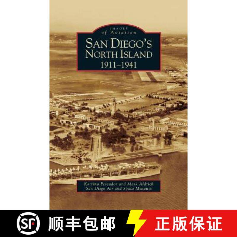 【3-4周达】San Diego's North Island: 1911-1941 [9781531629458]