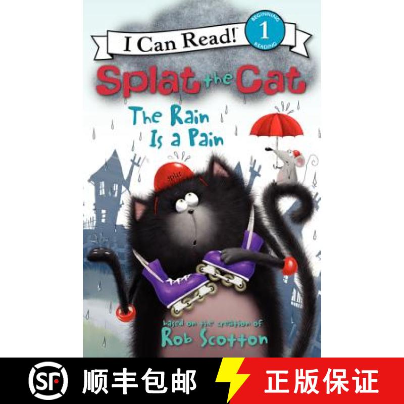 【3-4周达】Splat the Cat: The Rain Is a Pain: 1 (I Can Read! Splat the Cat - Level 1 (Quality)) [9780062090171]
