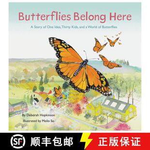 精装 Butterflies Belong Here: A Story of One Idea, Thirty Kids, and a World of Butterflies [9781452176802]