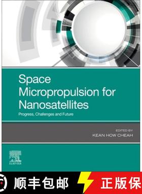 【3-4周达】Space Micropropulsion for Nanosatellites: Progress, Challenges and Future [9780128190371]