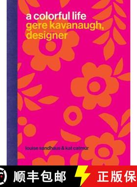 A Colorful Life: Gere Kavanaugh, Designer [9781616897628]