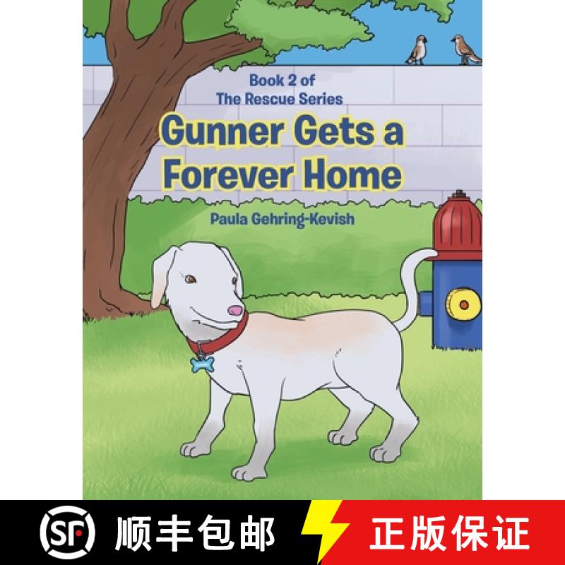 【3-4周达】Gunner Gets a Forever Home: Book 2 [9781645844563]