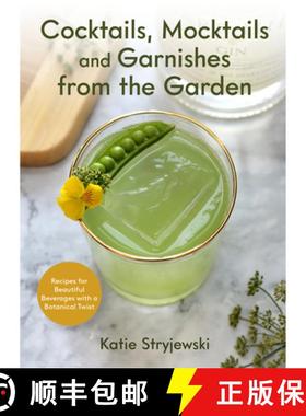 【3-4周达】Cocktails, Mocktails, and Garnishes from the Garden : Recipes for Beautiful Beverages with... [9781642504965]