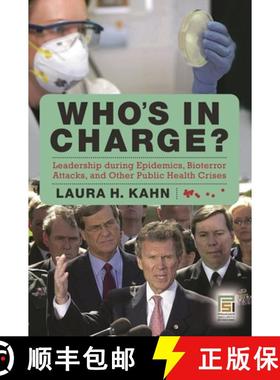 预订 Who's in Charge?: Leadership During Epidemics, Bioterror Attacks, and Other Public Health Crises [9780275994853]