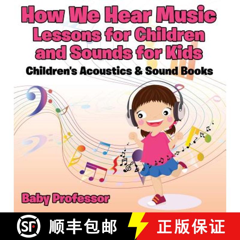 【3-4周达】How We Hear Music - Lessons for Children and Sounds for Kids - Children's Acoustics & Soun... [9781683268574]
