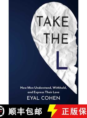 【3-4周达】Take the L: How Men Understand, Withhold, and Express Their Love [9781591813446]