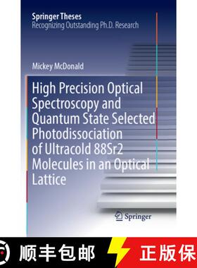 【3-4周达】High Precision Optical Spectroscopy and Quantum State Selected Photodissociation of Ultrac... [9783319886480]