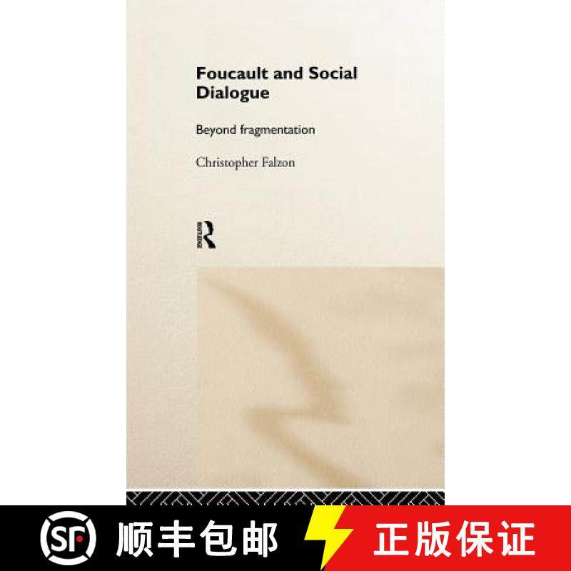 【3-4周达】Foucault and Social Dialogue : Beyond Fragmentation [9780415170444]