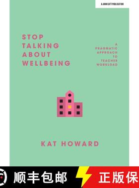 【3-4周达】Stop Talking about Wellbeing: A Pragmatic Approach to Teacher Workload [9781912906482]