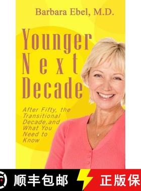 预订 Younger Next Decade: After Fifty, the Transitional Decade, and What You Need to Know [9780982935156]
