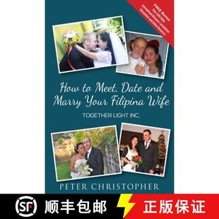 Global 4周达 Meet and Wife Fiance Filipina How Your Marry 9780989900904 Phillippines Date