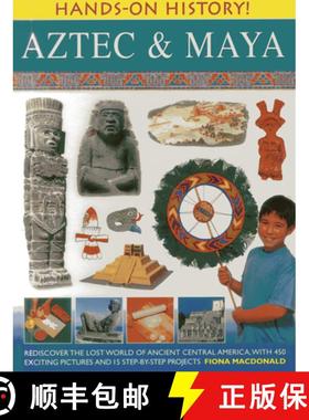 【3-4周达】Hands on History: Aztec & Maya: Rediscover the Lost World of Ancient Central America, with... [9781843227304]