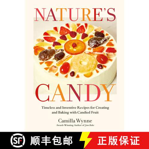 【3-4周达】精装 Nature's Candy: Timeless and Inventive Recipes for Creating and Baking with Candied F... [9780525612681]