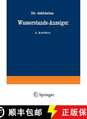 【3-4周达】Die Elektrischen Wasserstands-Anzeiger. Für Wasserten-Und Maschinen-Techniker, Wasserleit... [9783642472176]