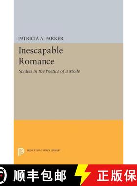 【3-4周达】Inescapable Romance: Studies in the Poetics of a Mode [9780691627960]