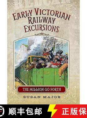 【3-4周达】Early Victorian Railway Excursion Crowds: The Million Go Forth [9781473835283]