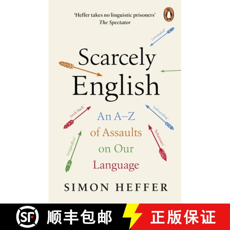 【3-4周达】Scarcely English: An A to Z of Assaults on Our Language [9781804940136]