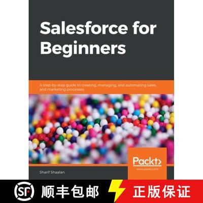 预订 Salesforce for Beginners: A step-by-step guide to creating, managing, and automating sales and m... [9781838986094]