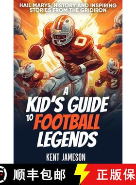【3-4周达】A Kid's Guide to Football Legends: Hail Marys, History and Inspiring Stories from the Grid... [9781965920206]