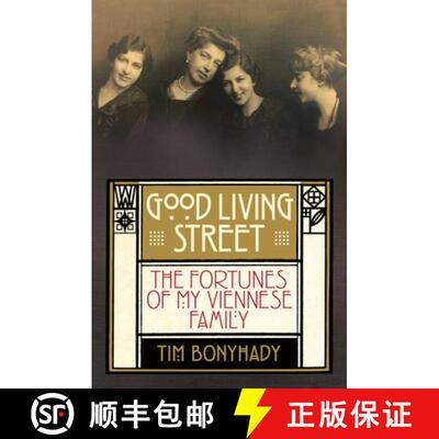 【3-4周达】Good Living Street: The Fortunes of My Viennese Family [9781743319581]