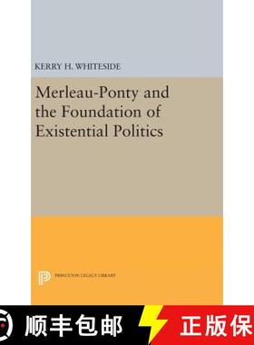 现货 梅洛-庞蒂与存在主义政治的基础 Merleau-Ponty and the Foundation of Existential Politics [9780691631295]
