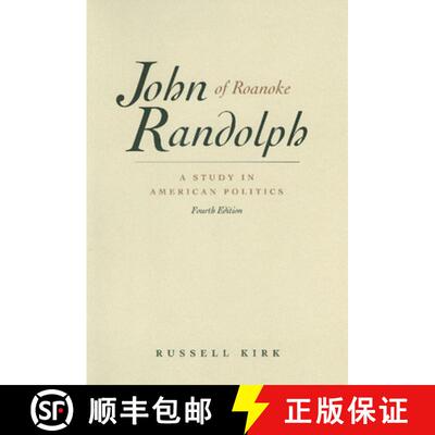 【3-4周达】John Randolph of Roanoke, 4th Edition: A Study in American Politics [9780865971509]