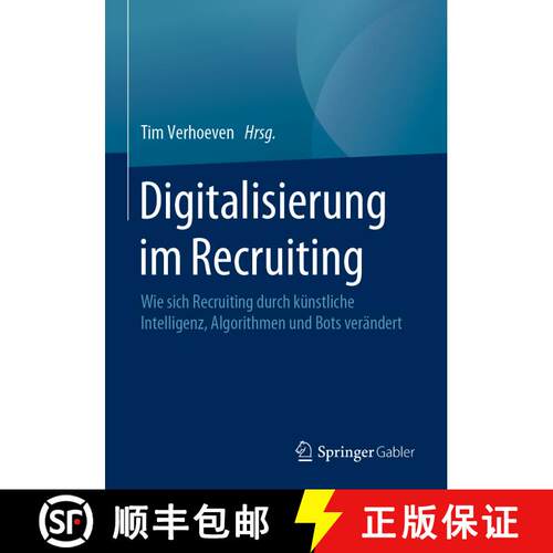 【3-4周达】Digitalisierung im Recruiting: Wie sich Recruiting durch künstliche Intelligenz, Algorith... [9783658258849]