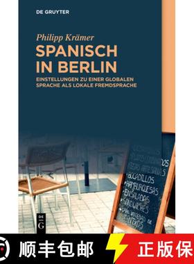 预订 Spanisch in Berlin: Einstellungen Zu Einer Globalen Sprache ALS Lokale Fremdsprache [9783110708455]