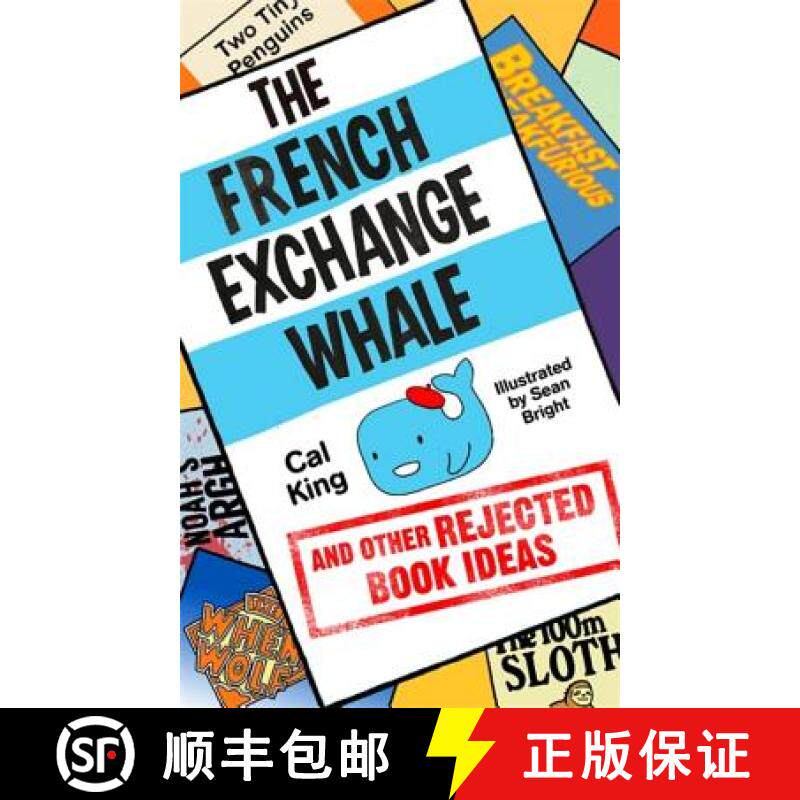 【3-4周达】The French Exchange Whale and Other Rejected Book Ideas: The Laugh-Out-Loud Book You Need ... [9781473661127]