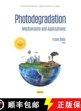 【3-4周达】Photodegradation: Mechanisms and Applications [9781536145687]