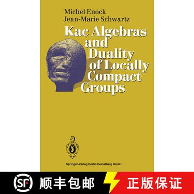 【3-4周达】精装 Kac Algebras and Duality of Locally Compact Groups [9783540547457]