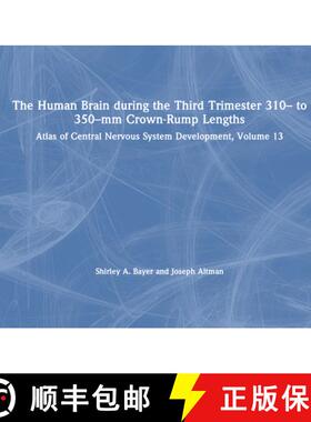 【3-4周达】The Human Brain During the Third Trimester 310- To 350-MM Crown-Rump Lengths: Atlas of Cen... [9781032228853]