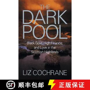 【3-4周达】The Dark Pool: Black Gold, High Finance, and Love in the Scottish Highlands [9781628572346]