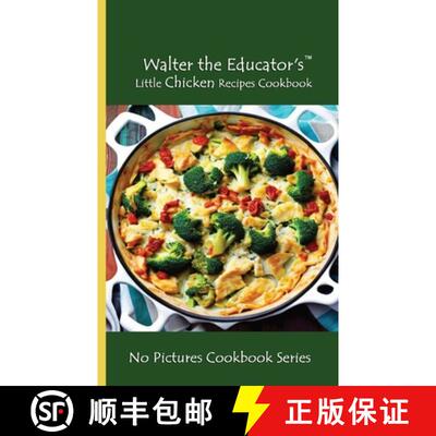 【3-4周达】Walter the Educator's Little Chicken Recipes Cookbook: No Pictures Cookbook Series [9781088192269]