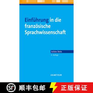 【3-4周达】Einfuehrung in die franzoesische Sprachwissenschaft (4., aktualisierte und erweiterte Aufl... [9783476025111]
