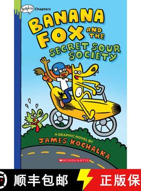 预订 Banana Fox and the Secret Sour Society: A Graphix Chapters Book (Banana Fox #1): Volume 1 [9781338660487]