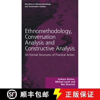 【3-4周达】Ethnomethodology, Conversation Analysis and Constructive Analysis: On Formal Structures of... [9781032116273]