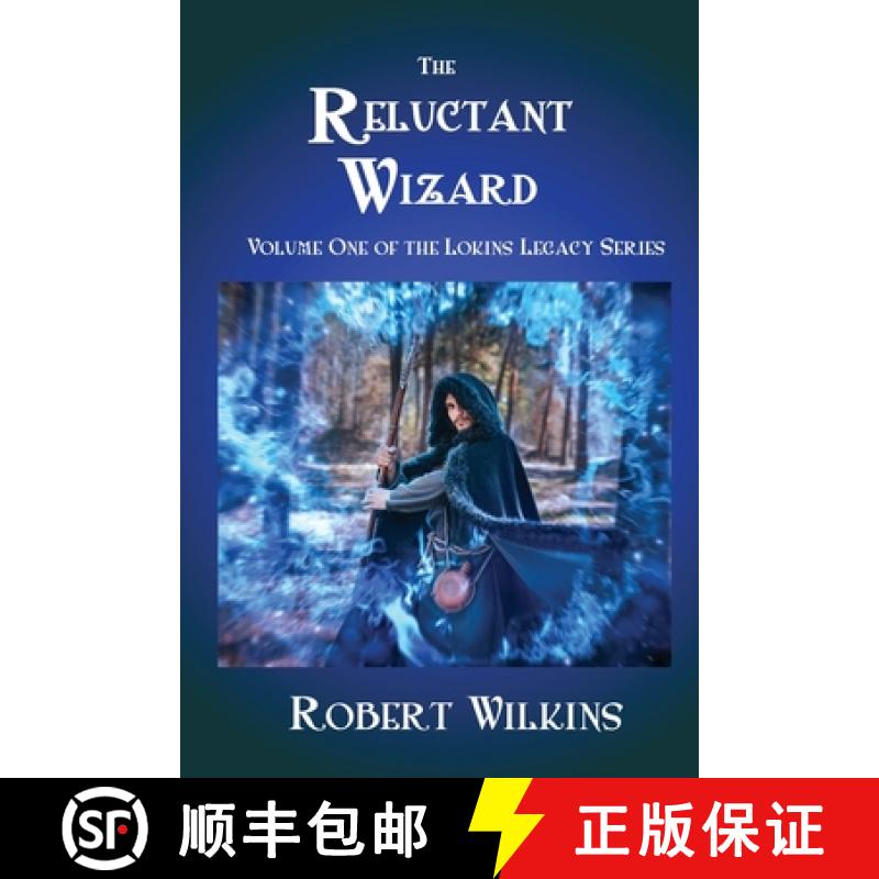 【2-3周达】The Reluctant Wizard:  Volume One of the Lokins Legacy Series [9781944662844]