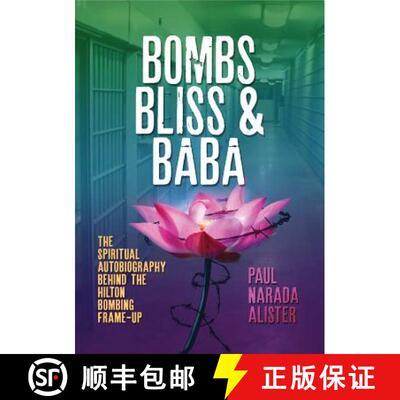 【3-4周达】Bombs, Bliss and Baba: The Spiritual Autobiography Behind the Hilton Bombing Frame Up [9780994402745]