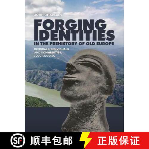【3-4周达】精装 Forging Identities in the Prehistory of Old Europe: Dividuals, Individuals and Commun... [9789088909498]