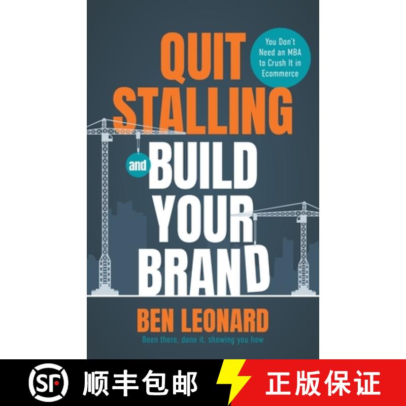 【3-4周达】Quit Stalling and Build Your Brand: You Don't Need an MBA to Crush It in Ecommerce [9781962341035]