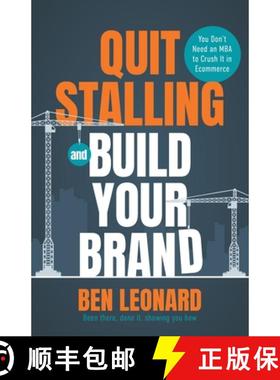 预订 Quit Stalling and Build Your Brand: You Don't Need an MBA to Crush It in Ecommerce [9781962341035]