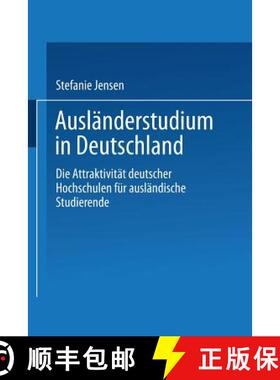 【3-4周达】Ausländerstudium in Deutschland: Die Attraktivität Deutscher Hochschulen Für Ausländis... [9783824405800]