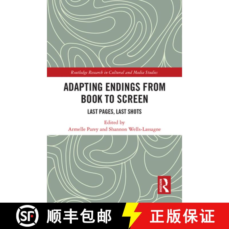 【3-4周达】Adapting Endings from Book to Screen: Last Pages, Last Shots [9780367200688]