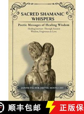 【3-4周达】Sacred Shamanic Whispers: Poetic Messages of Healing Wisdom [9781948172561]