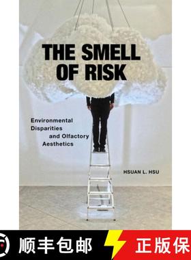 【3-4周达】The Smell of Risk: Environmental Disparities and Olfactory Aesthetics [9781479807215]